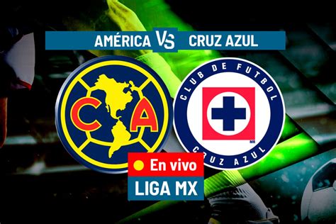 Liga Mx América Vs Cruz Azul En Vivo Hoy 1 0 América Se Lleva El Clásico Joven