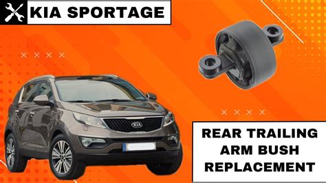 Kia Sportage SL 2010 2015 Rear Trailing Arm Bush Replacement YouTube