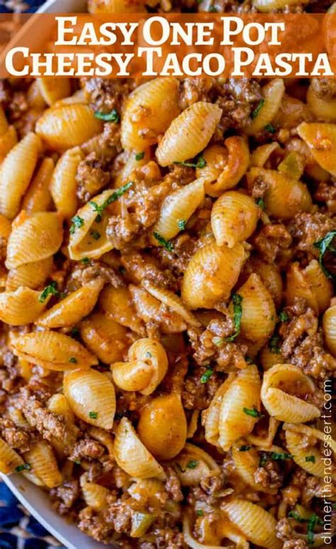 Cheesy Taco Pasta Recipe Dinner Then Dessert