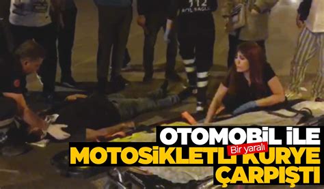 Otomobil Ile Motosikletli Kurye Arp T Manisa Kulis Haber Manisa