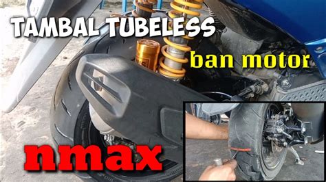 Tutorial Tambal Ban Tubeless Sepeda Motor Yamaha Nmax Youtube