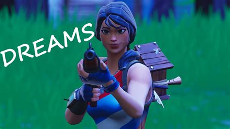 Fortnite Montage Dreams Youtube