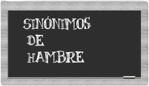 Los Sin Nimos De Hambre Todos Los Sin Nimos De Hambre Su Sentido Y