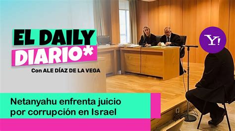 Netanyahu Enfrenta Juicio Por Corrupci N En Israel