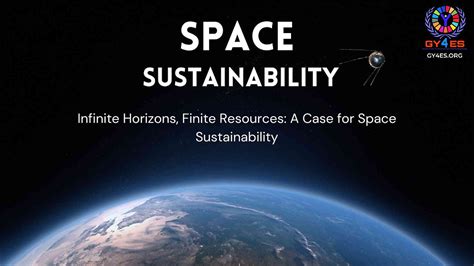 Infinite Horizons, Finite Resources: A Case for Space Sustainability