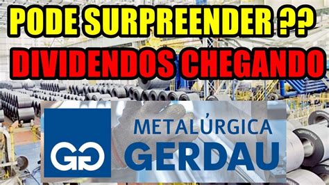 Goau Metal Rgica Gerdau Pode Surpreender E Pagar Bons Dividendos