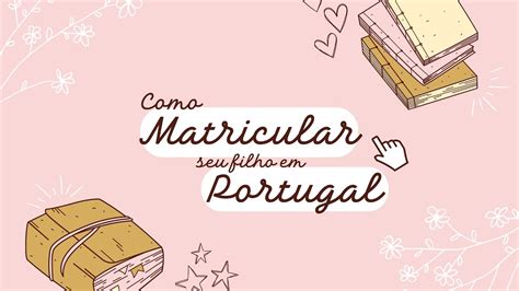 COMO MATRICULAR SEUS FILHOS EM PORTUGAL YouTube