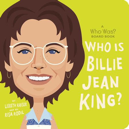 Who Is Billie Jean King A Who Was Board Book By Lisbeth Kaiser