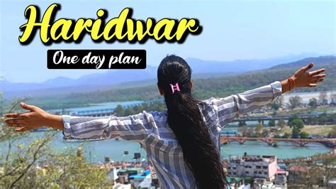 Haridwar Har Ki Podi One Day Plan Vlog Haridwar Trip Youtube