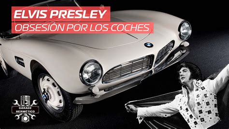 Elvis Presley Obsesión por los coches YouTube