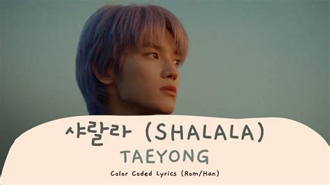 TAEYONG 태용 샤랄라 SHALALA Color Coded Lyrics YouTube