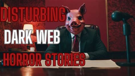 Terrifying Dark Web Horror Stories To Horrify You Youtube