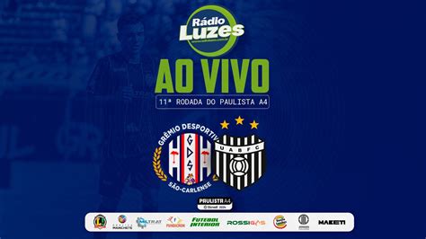 GRÊMIO SÃO CARLENSE X UNIÃO BARBARENSE RODADA 11 PAULISTA A4