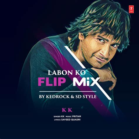 Labon Ko Flip Mix Kk Song Lyrics Music Videos And Concerts