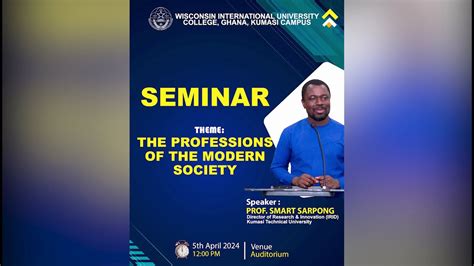 Seminar On The Professions Of The Society By Prof Smart Sarpong Youtube