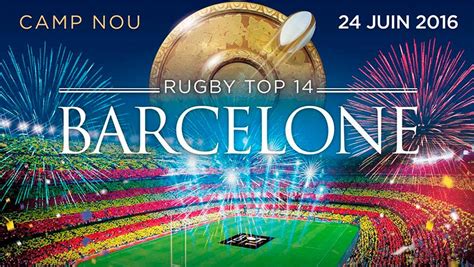 LNR French Rugby League Final Top14 At Camp Nou Eric Abidal Foundation