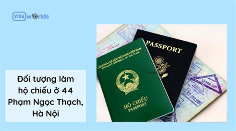 Thủ Tục Làm Hộ Chiếu ở 44 Phạm Ngọc Thạch Hà Nội