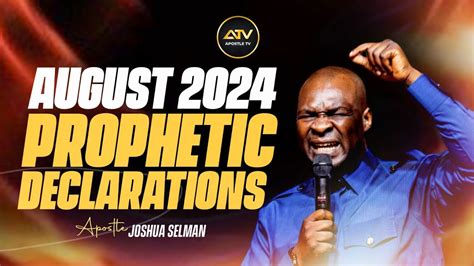 AUGUST 2024 PROPHETIC DECLARATION APPOSTLE JOSHUA SELMAN