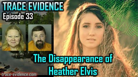 Trace Evidence 033 The Disappearance Of Heather Elvis Youtube