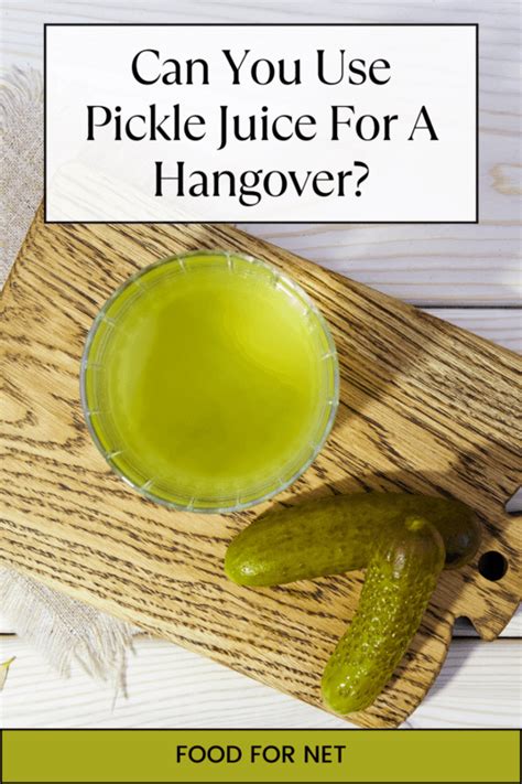 Can You Use Pickle Juice For A Hangover Food For Net