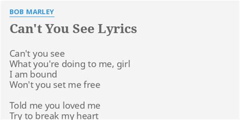 "CAN'T YOU SEE" LYRICS by BOB MARLEY: Can't you see What...