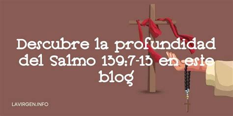 Descubre La Profundidad Del Salmo En Este Blog Revisado Y