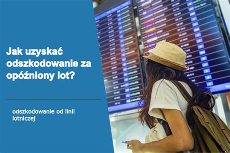 Jak uzyskać odszkodowanie za opóźniony lot