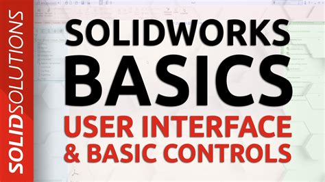 User Interface Basics Controls SOLIDWORKS Tutorial For Beginners