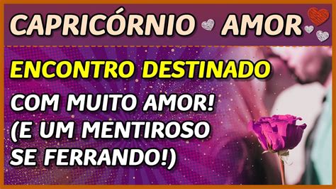 CapricÓrnio ♑️💖 Amor 💖 Encontro Destinado 💖👩‍ ️‍👨 E Um