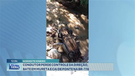 Nordeste Mineiro Condutor Perde Controle Da Dire O Bate Em Mureta E