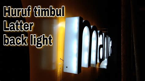 CARA PEMASANGAN HURUF TIMBUL LATTER BACK LIGHT YouTube