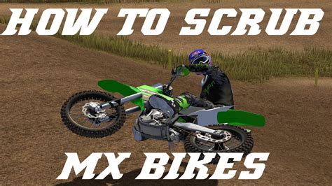 MX Bikes How To Scrub Tutorial YouTube