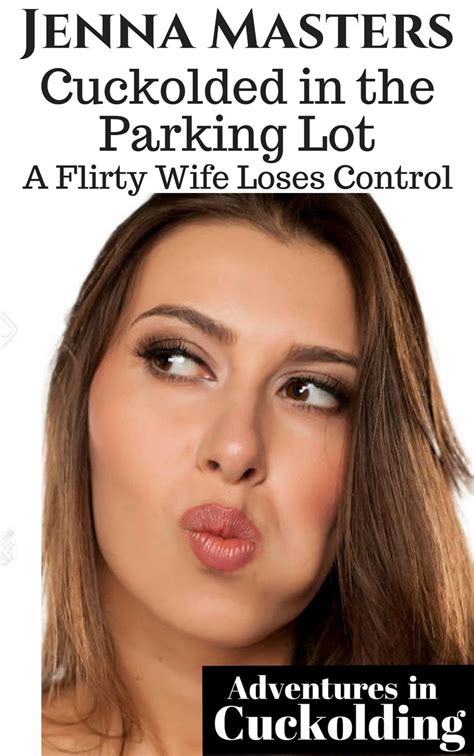 Cuckolded In The Parking Lot A Flirty Wife Loses Control Ebook By Jenna Masters Epub