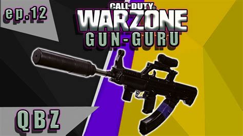 Gun Guru Modern Warfare Warzone Ep12 Qbz 83 Best Ar Class Setup And