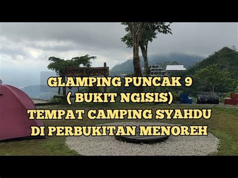 Spotwisata Glamping Puncak Bukit Ngisis Tempat Camping Syahdu Di