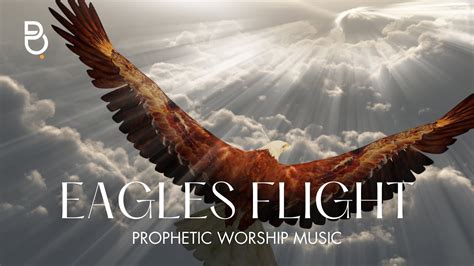 Eagles Flight Prophetic Worship Music Instrumental By Lawrence Oyor