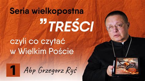 Abp Grzegorz Ry Pozw L Bogu Przeczyta Twoje Ycie Tre Ci Youtube