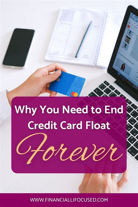 Why You Need To End Credit Card Float Forever Credit Card Interest