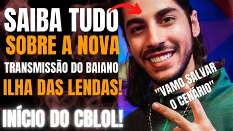 Baiano Anuncia Novo Projeto Ilha Das Lendas In Cio Do Cblol Youtube