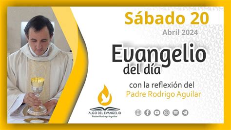 Evangelio De Hoy L 20 De Abril De 2024 L III Sabado De Pascua I San