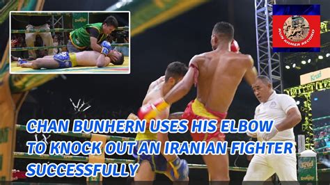 Chan Bunhern Uses His Elbow To Knock Out An Iranian Fighter