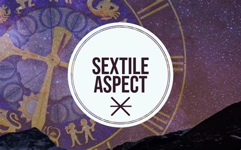 The Sextile Aspect In Astrology When Two Planets Favor Each Other