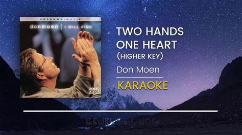 Don Moen Two Hands One Heart Higher Key Acoustic Karaoke Version