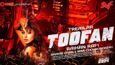 Toofan The Role Treailar 2024 Shakib Khan Mimi Nabila