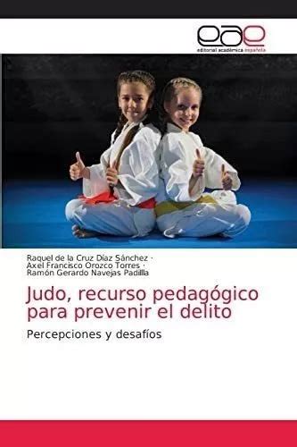 Libro Judo Recurso Pedagógico Prevenir Delito Per Cuotas sin