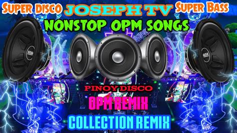 Pinoy Disco Remix Best Collection Opm Super Disco Super Bass Nonstop