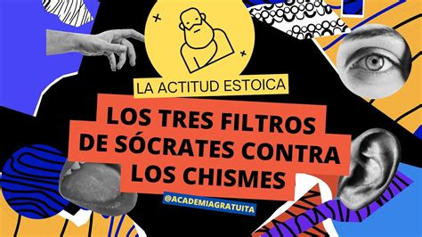 Actitud Estoica Los Tres Filtros De S Crates Contra Los Chismes