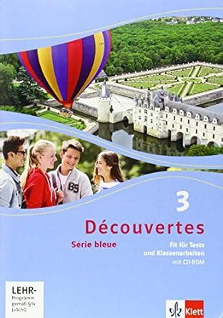 Découvertes Série bleue 3 Fit für Tests und Klassenarbeiten mit CD ROM