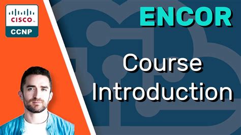 CCNP ENCOR Course Introduction ENCOR 350 401 Complete Course