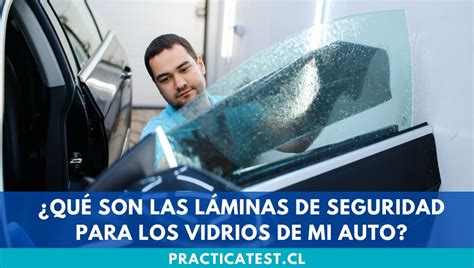 Qu Son Las L Minas De Seguridad Para Los Vidrios De Mi Auto